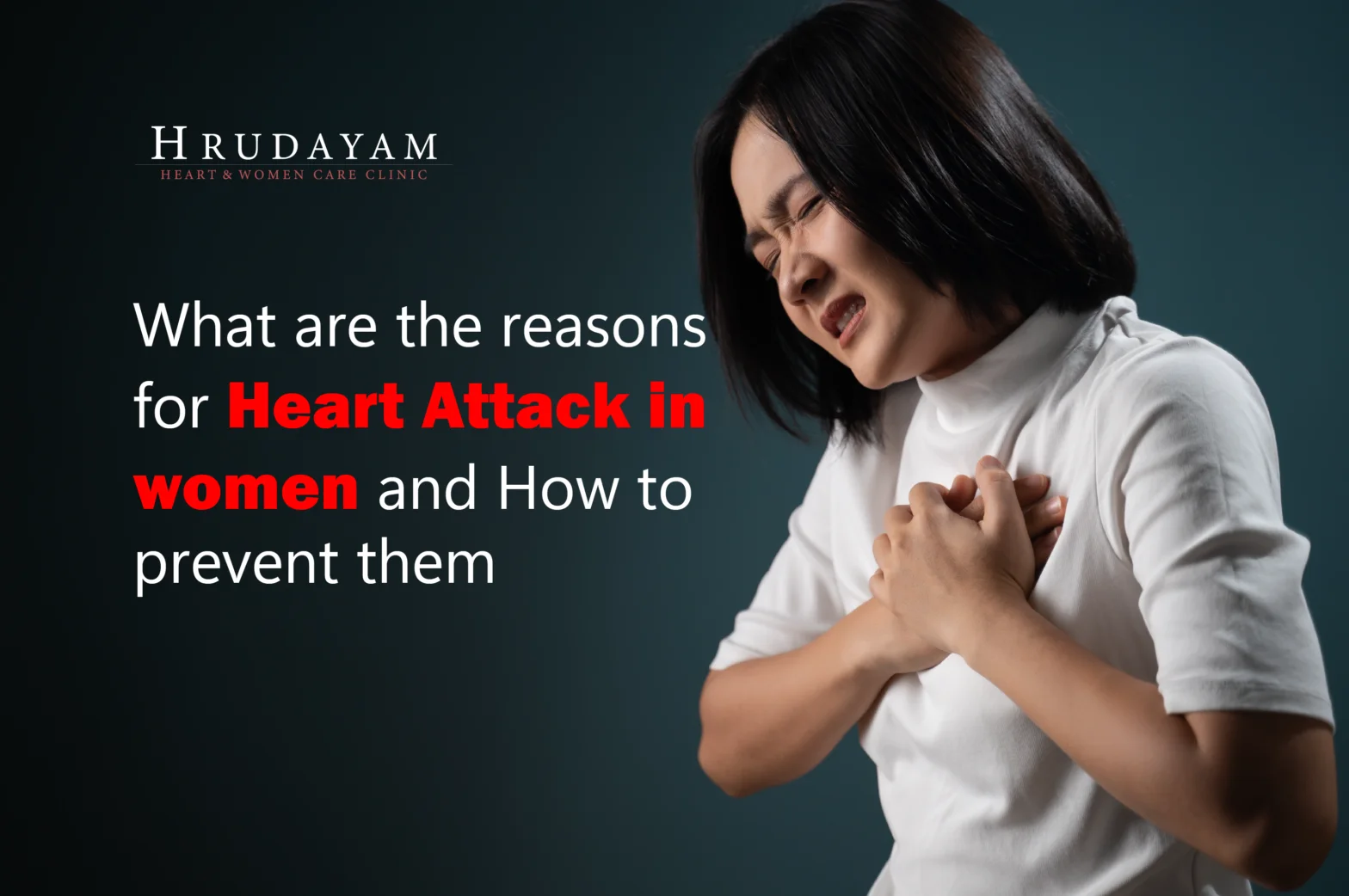 Top Reasons for Heart Attack in Women and How to Prevent Them